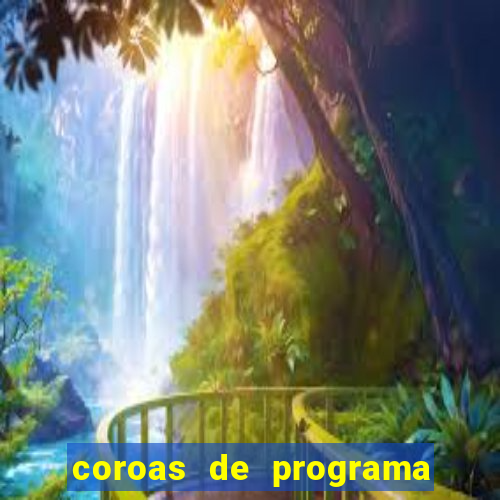 coroas de programa em porto alegre